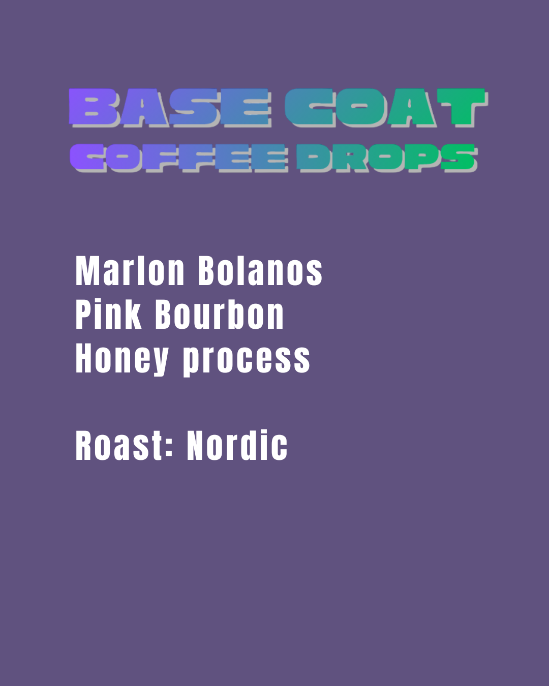Base Coat - Marlon Bolanos - Pink Bourbon - Nordic